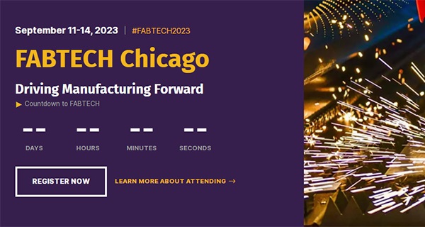 September 11-14, 2023 FABTECH Chicago Driving Manufacturing Forward